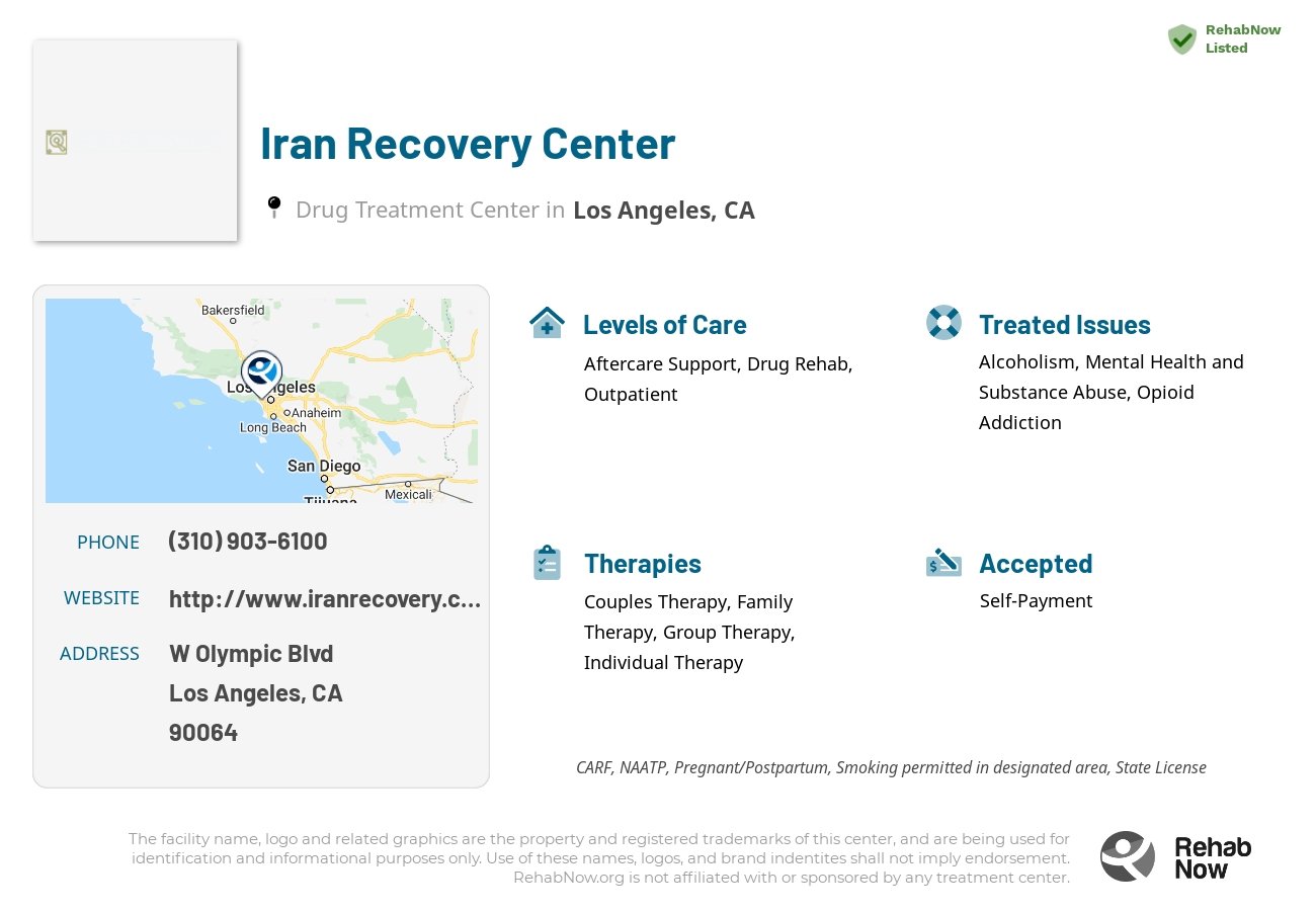 Helpful reference information for Iran Recovery Center, a drug treatment center in California located at: W Olympic Blvd, Los Angeles, CA 90064, including phone numbers, official website, and more. Listed briefly is an overview of Levels of Care, Therapies Offered, Issues Treated, and accepted forms of Payment Methods.