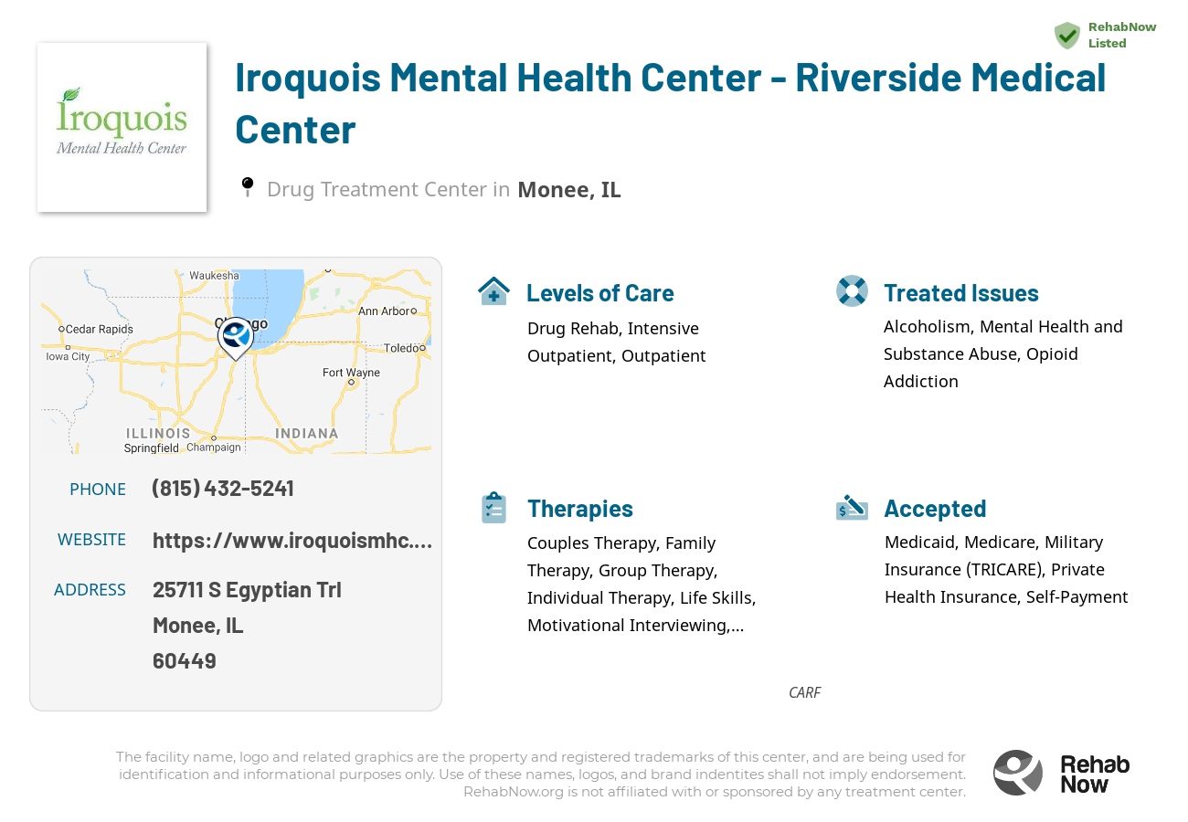 Helpful reference information for Iroquois Mental Health Center - Riverside Medical Center, a drug treatment center in Illinois located at: 25711 S Egyptian Trl, Monee, IL 60449, including phone numbers, official website, and more. Listed briefly is an overview of Levels of Care, Therapies Offered, Issues Treated, and accepted forms of Payment Methods.