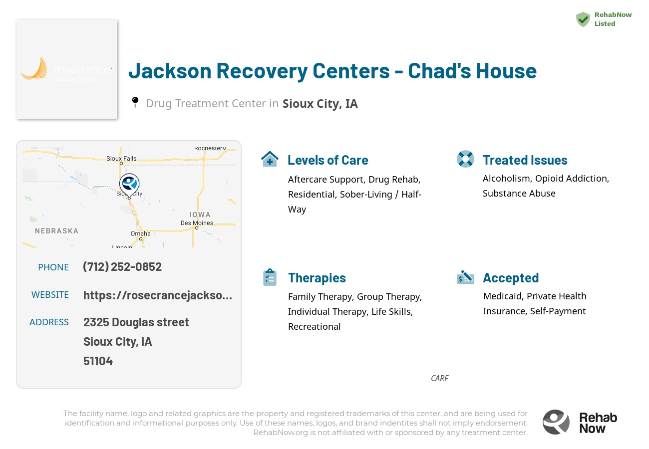 Helpful reference information for Jackson Recovery Centers - Chad's House, a drug treatment center in Iowa located at: 2325 Douglas street, Sioux City, IA, 51104, including phone numbers, official website, and more. Listed briefly is an overview of Levels of Care, Therapies Offered, Issues Treated, and accepted forms of Payment Methods.