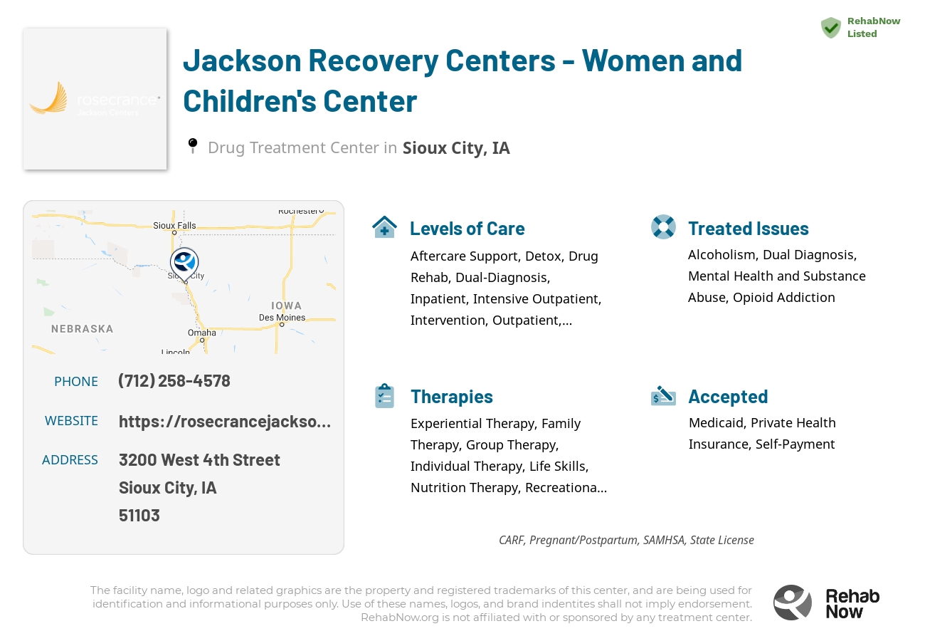 Helpful reference information for Jackson Recovery Centers - Women and Children's Center, a drug treatment center in Iowa located at: 3200 West 4th Street, Sioux City, IA, 51103, including phone numbers, official website, and more. Listed briefly is an overview of Levels of Care, Therapies Offered, Issues Treated, and accepted forms of Payment Methods.
