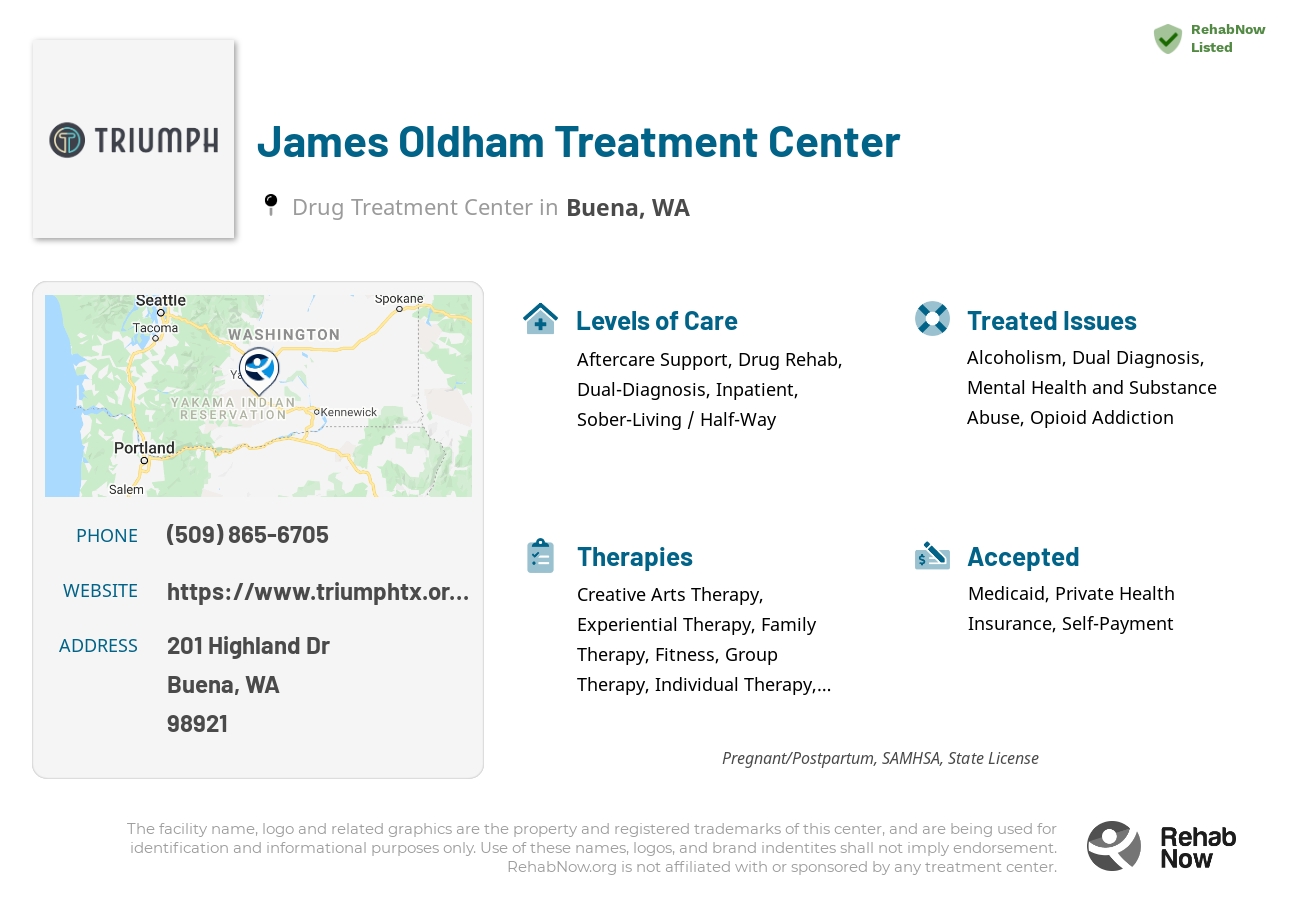 Helpful reference information for James Oldham Treatment Center, a drug treatment center in Washington located at: 201 Highland Dr, Buena, WA 98921, including phone numbers, official website, and more. Listed briefly is an overview of Levels of Care, Therapies Offered, Issues Treated, and accepted forms of Payment Methods.