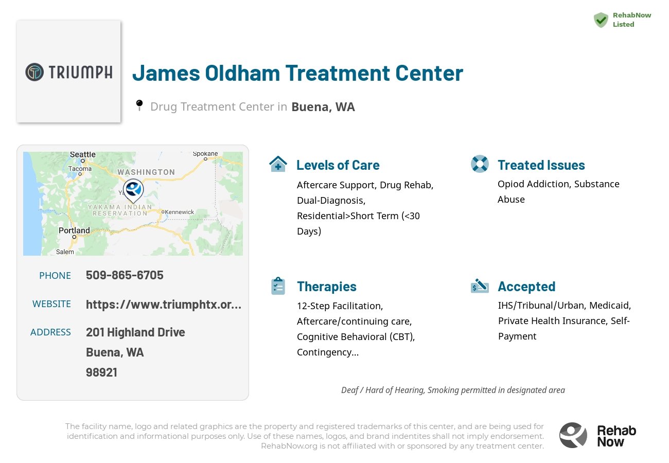 Helpful reference information for James Oldham Treatment Center, a drug treatment center in Washington located at: 201 Highland Drive, Buena, WA 98921, including phone numbers, official website, and more. Listed briefly is an overview of Levels of Care, Therapies Offered, Issues Treated, and accepted forms of Payment Methods.