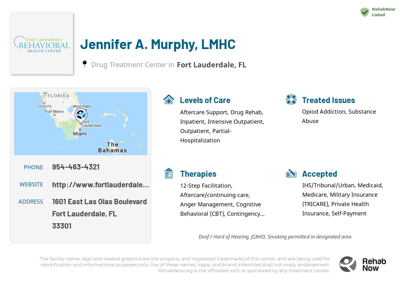 Helpful reference information for Jennifer A. Murphy, LMHC, a drug treatment center in Florida located at: 1601 East Las Olas Boulevard, Fort Lauderdale, FL 33301, including phone numbers, official website, and more. Listed briefly is an overview of Levels of Care, Therapies Offered, Issues Treated, and accepted forms of Payment Methods.