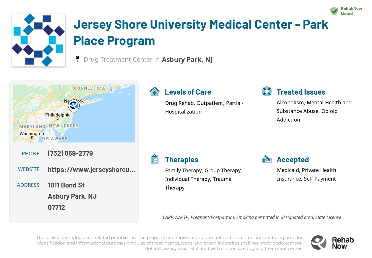 Helpful reference information for Jersey Shore University Medical Center - Park Place Program, a drug treatment center in New Jersey located at: 1011 Bond St, Asbury Park, NJ 07712, including phone numbers, official website, and more. Listed briefly is an overview of Levels of Care, Therapies Offered, Issues Treated, and accepted forms of Payment Methods.