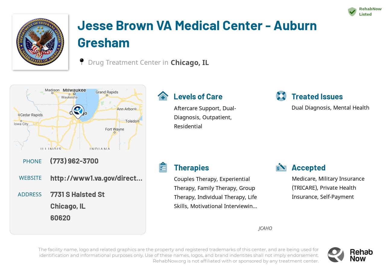Helpful reference information for Jesse Brown VA Medical Center - Auburn Gresham, a drug treatment center in Illinois located at: 7731 S Halsted St, Chicago, IL 60620, including phone numbers, official website, and more. Listed briefly is an overview of Levels of Care, Therapies Offered, Issues Treated, and accepted forms of Payment Methods.