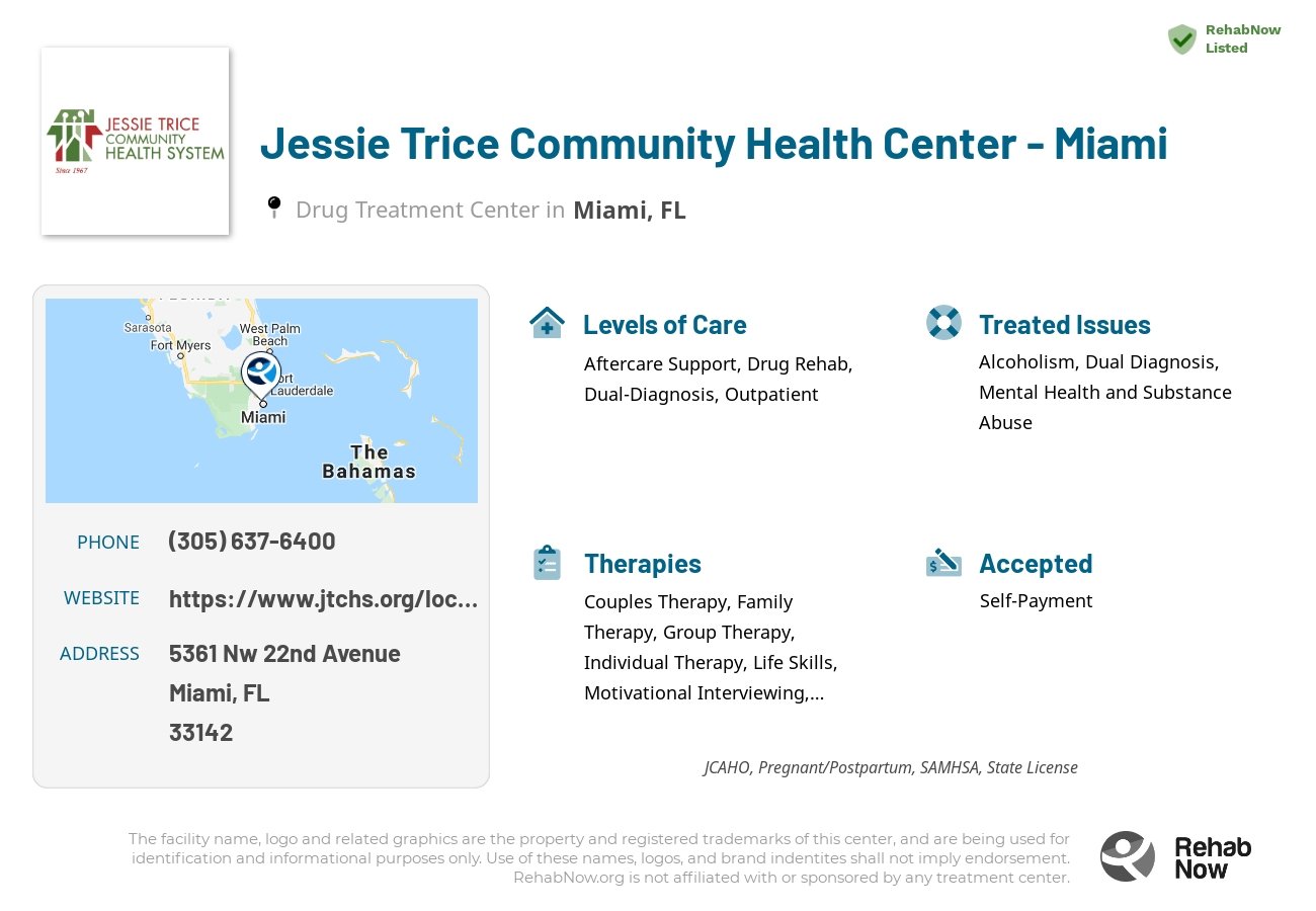 Helpful reference information for Jessie Trice Community Health Center - Miami, a drug treatment center in Florida located at: 5361 Nw 22nd Avenue, Miami, FL, 33142, including phone numbers, official website, and more. Listed briefly is an overview of Levels of Care, Therapies Offered, Issues Treated, and accepted forms of Payment Methods.
