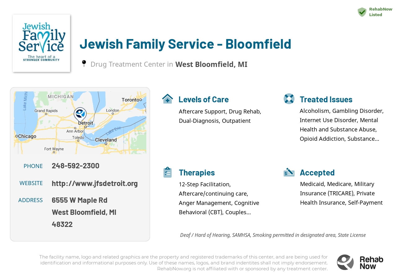 Helpful reference information for Jewish Family Service - Bloomfield, a drug treatment center in Michigan located at: 6555 W Maple Rd, West Bloomfield, MI 48322, including phone numbers, official website, and more. Listed briefly is an overview of Levels of Care, Therapies Offered, Issues Treated, and accepted forms of Payment Methods.