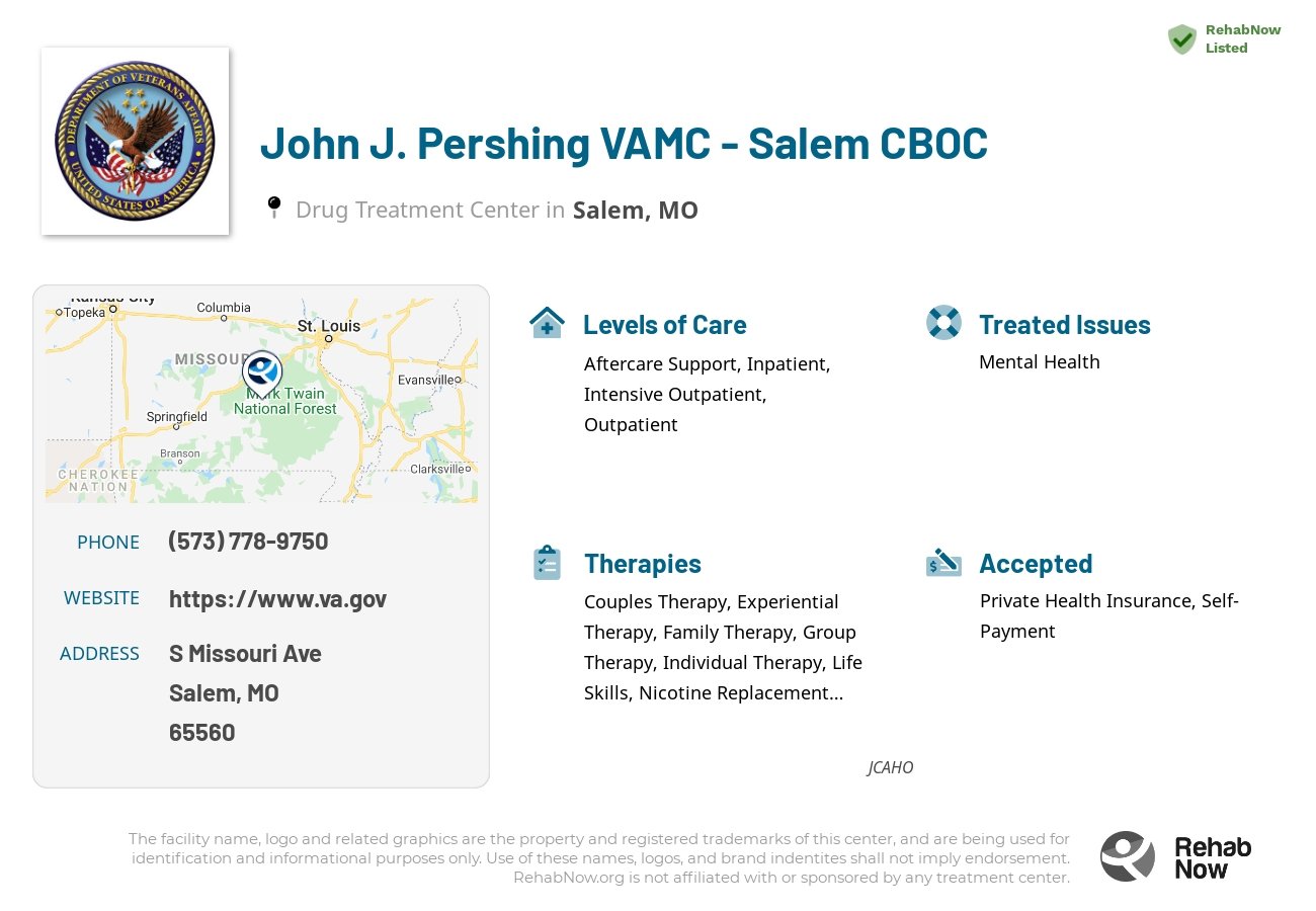 Helpful reference information for John J. Pershing VAMC - Salem CBOC, a drug treatment center in Missouri located at: S Missouri Ave, Salem, MO 65560, including phone numbers, official website, and more. Listed briefly is an overview of Levels of Care, Therapies Offered, Issues Treated, and accepted forms of Payment Methods.