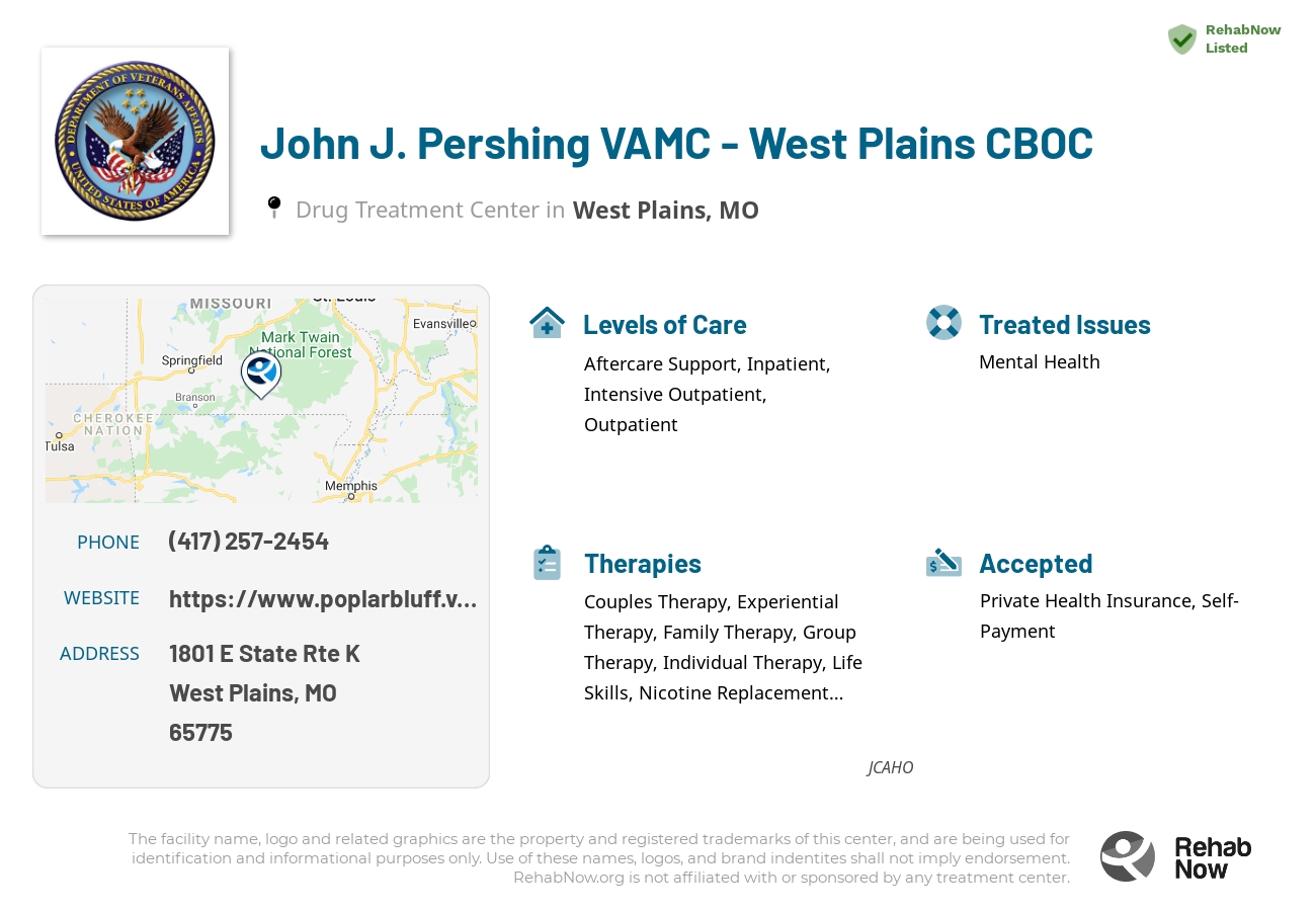 Helpful reference information for John J. Pershing VAMC - West Plains CBOC, a drug treatment center in Missouri located at: 1801 E State Rte K, West Plains, MO 65775, including phone numbers, official website, and more. Listed briefly is an overview of Levels of Care, Therapies Offered, Issues Treated, and accepted forms of Payment Methods.