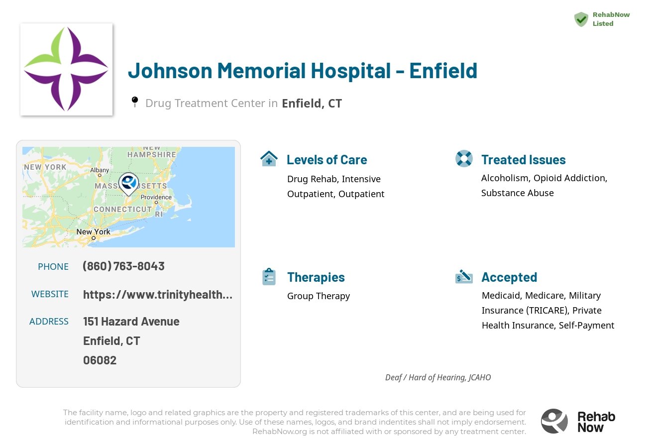 Helpful reference information for Johnson Memorial Hospital - Enfield, a drug treatment center in Connecticut located at: 151 Hazard Avenue, Enfield, CT, 06082, including phone numbers, official website, and more. Listed briefly is an overview of Levels of Care, Therapies Offered, Issues Treated, and accepted forms of Payment Methods.