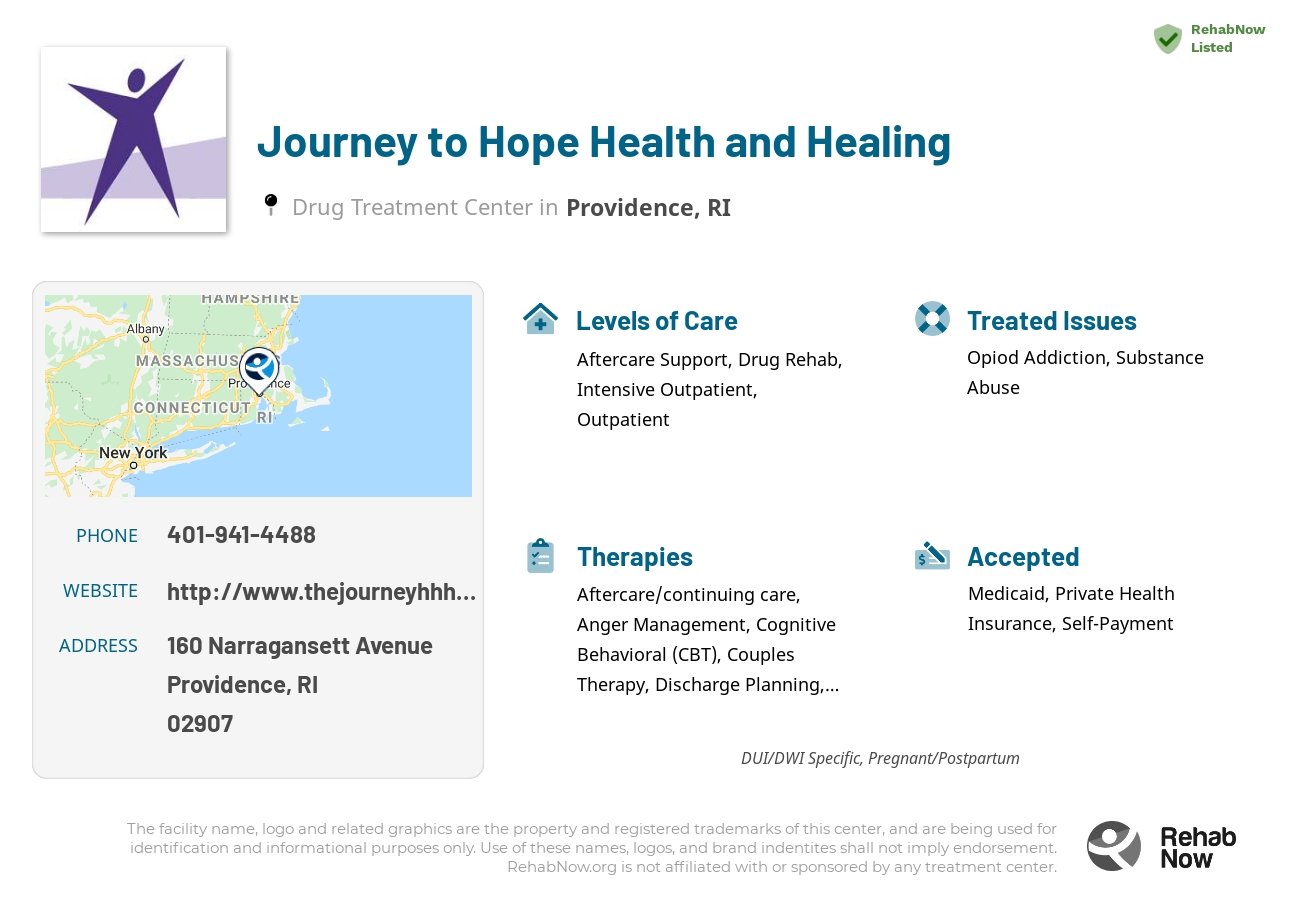 Helpful reference information for Journey to Hope Health and Healing, a drug treatment center in Rhode Island located at: 160 Narragansett Avenue, Providence, RI 02907, including phone numbers, official website, and more. Listed briefly is an overview of Levels of Care, Therapies Offered, Issues Treated, and accepted forms of Payment Methods.