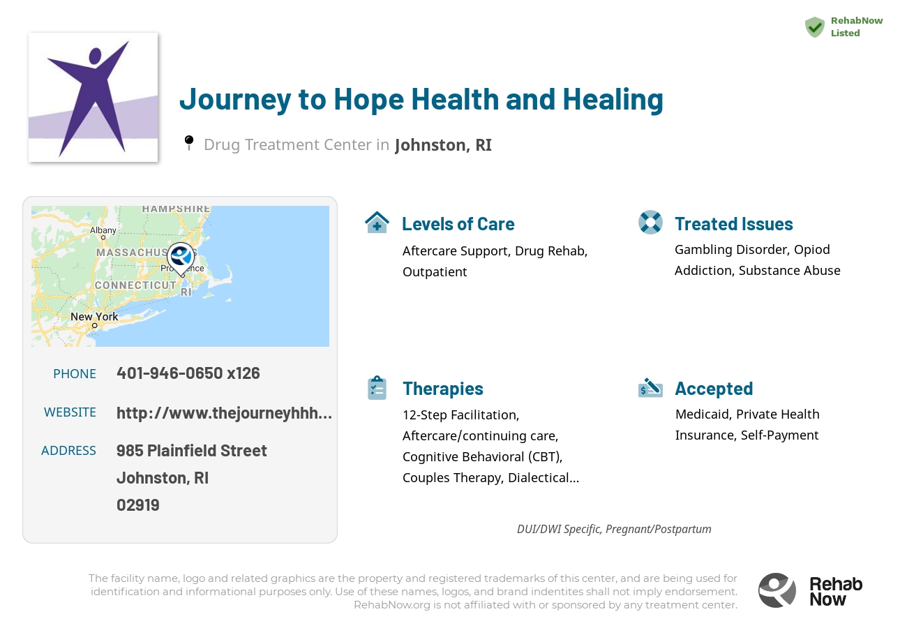Helpful reference information for Journey to Hope Health and Healing, a drug treatment center in Rhode Island located at: 985 Plainfield Street, Johnston, RI 02919, including phone numbers, official website, and more. Listed briefly is an overview of Levels of Care, Therapies Offered, Issues Treated, and accepted forms of Payment Methods.