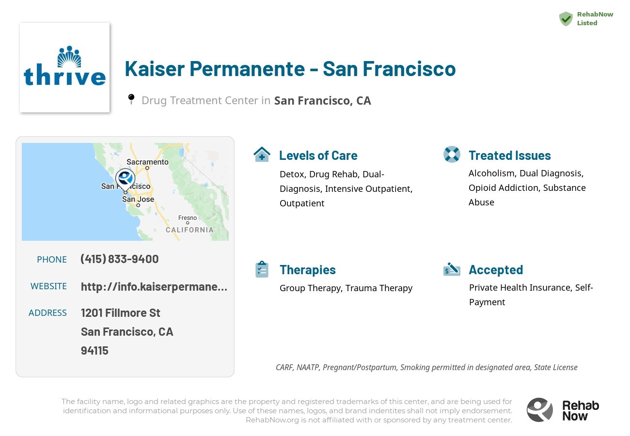 Helpful reference information for Kaiser Permanente - San Francisco, a drug treatment center in California located at: 1201 Fillmore St, San Francisco, CA 94115, including phone numbers, official website, and more. Listed briefly is an overview of Levels of Care, Therapies Offered, Issues Treated, and accepted forms of Payment Methods.