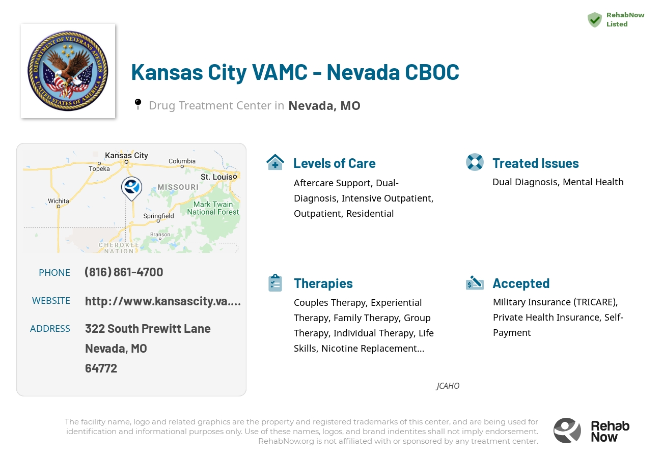 Helpful reference information for Kansas City VAMC - Nevada CBOC, a drug treatment center in Missouri located at: 322 322 South Prewitt Lane, Nevada, MO 64772, including phone numbers, official website, and more. Listed briefly is an overview of Levels of Care, Therapies Offered, Issues Treated, and accepted forms of Payment Methods.
