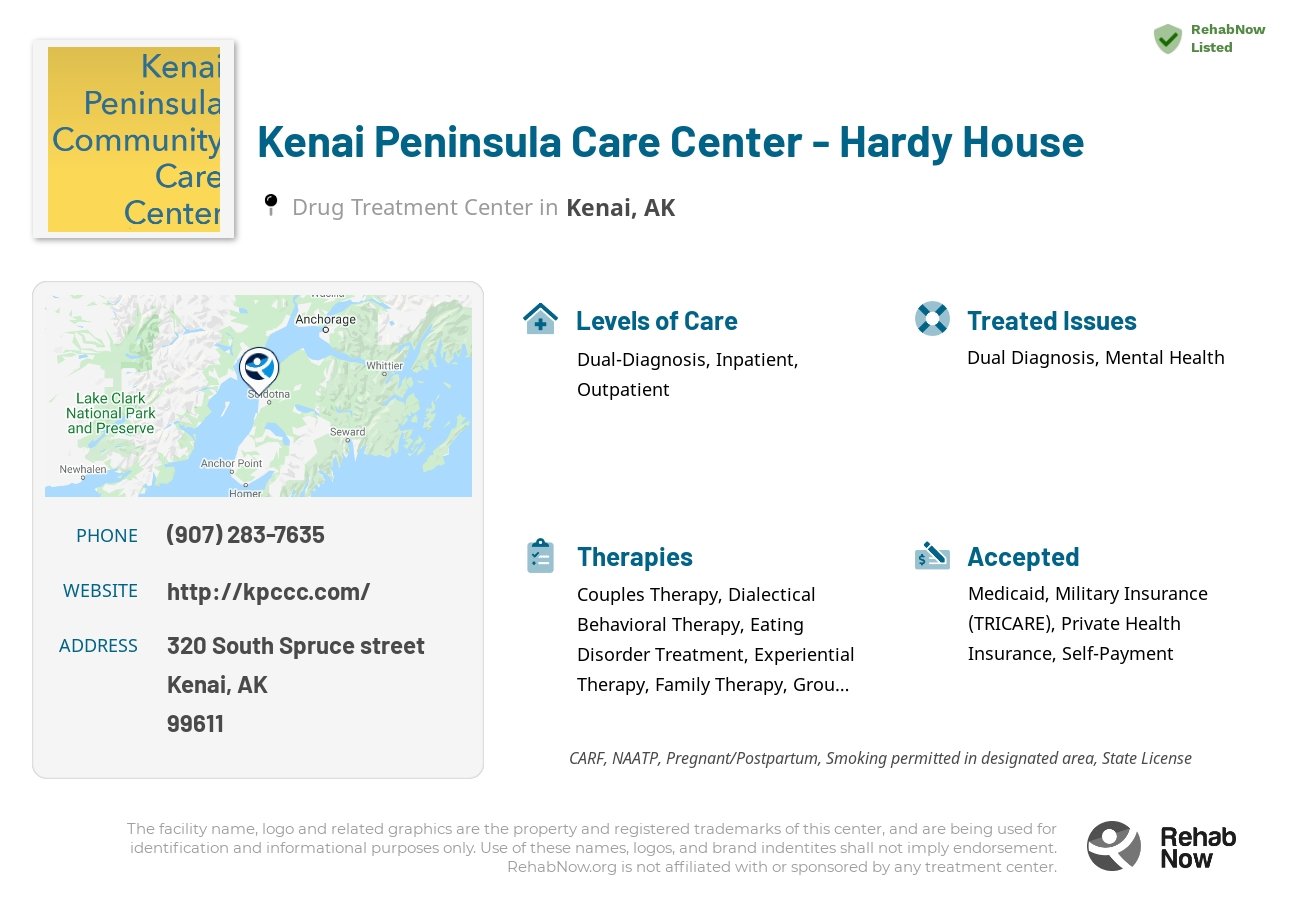 Helpful reference information for Kenai Peninsula Care Center - Hardy House, a drug treatment center in Alaska located at: 320 South Spruce street, Kenai, AK, 99611, including phone numbers, official website, and more. Listed briefly is an overview of Levels of Care, Therapies Offered, Issues Treated, and accepted forms of Payment Methods.