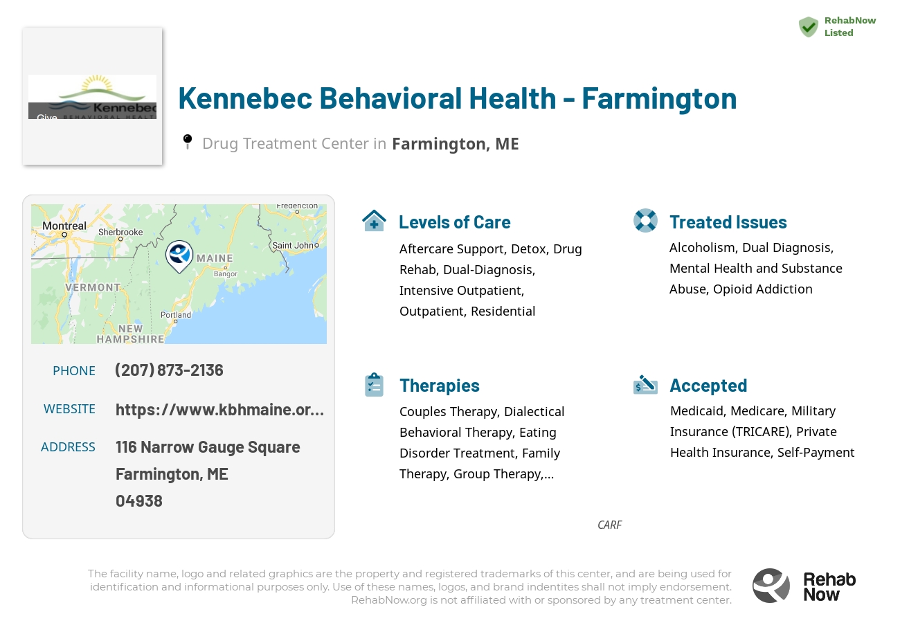 Helpful reference information for Kennebec Behavioral Health - Farmington, a drug treatment center in Maine located at: 116 Narrow Gauge Square, Farmington, ME, 04938, including phone numbers, official website, and more. Listed briefly is an overview of Levels of Care, Therapies Offered, Issues Treated, and accepted forms of Payment Methods.