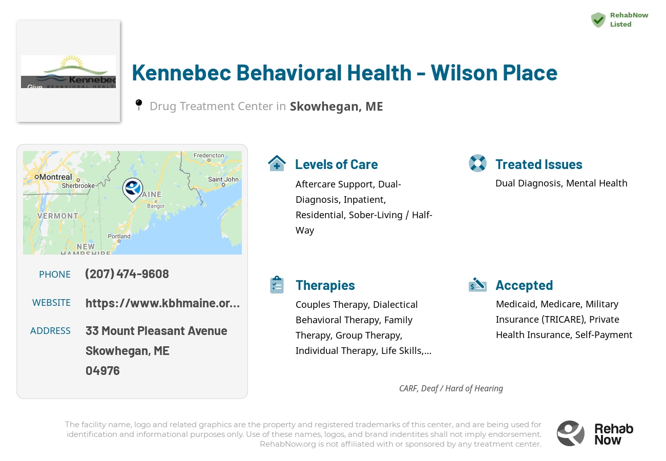 Helpful reference information for Kennebec Behavioral Health - Wilson Place, a drug treatment center in Maine located at: 33 Mount Pleasant Avenue, Skowhegan, ME, 04976, including phone numbers, official website, and more. Listed briefly is an overview of Levels of Care, Therapies Offered, Issues Treated, and accepted forms of Payment Methods.