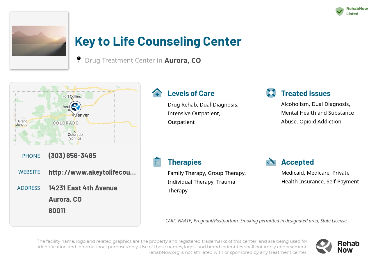 Helpful reference information for Key to Life Counseling Center, a drug treatment center in Colorado located at: 14231 East 4th Avenue, Aurora, CO, 80011, including phone numbers, official website, and more. Listed briefly is an overview of Levels of Care, Therapies Offered, Issues Treated, and accepted forms of Payment Methods.
