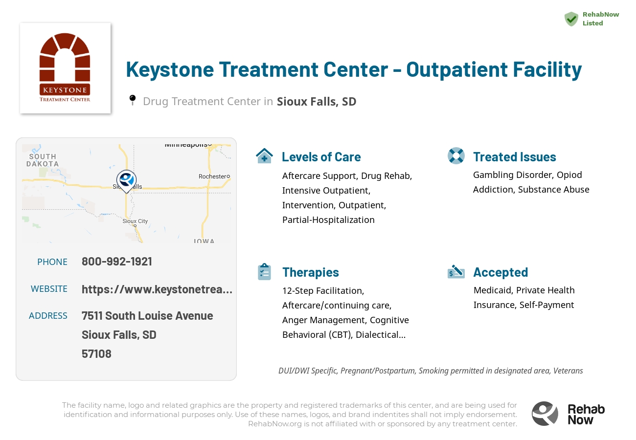 Helpful reference information for Keystone Treatment Center - Outpatient Facility, a drug treatment center in South Dakota located at: 7511 South Louise Avenue, Sioux Falls, SD 57108, including phone numbers, official website, and more. Listed briefly is an overview of Levels of Care, Therapies Offered, Issues Treated, and accepted forms of Payment Methods.