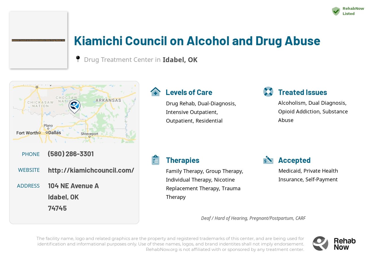 Helpful reference information for Kiamichi Council on Alcohol and Drug Abuse, a drug treatment center in Oklahoma located at: 104 NE Avenue A, Idabel, OK 74745, including phone numbers, official website, and more. Listed briefly is an overview of Levels of Care, Therapies Offered, Issues Treated, and accepted forms of Payment Methods.