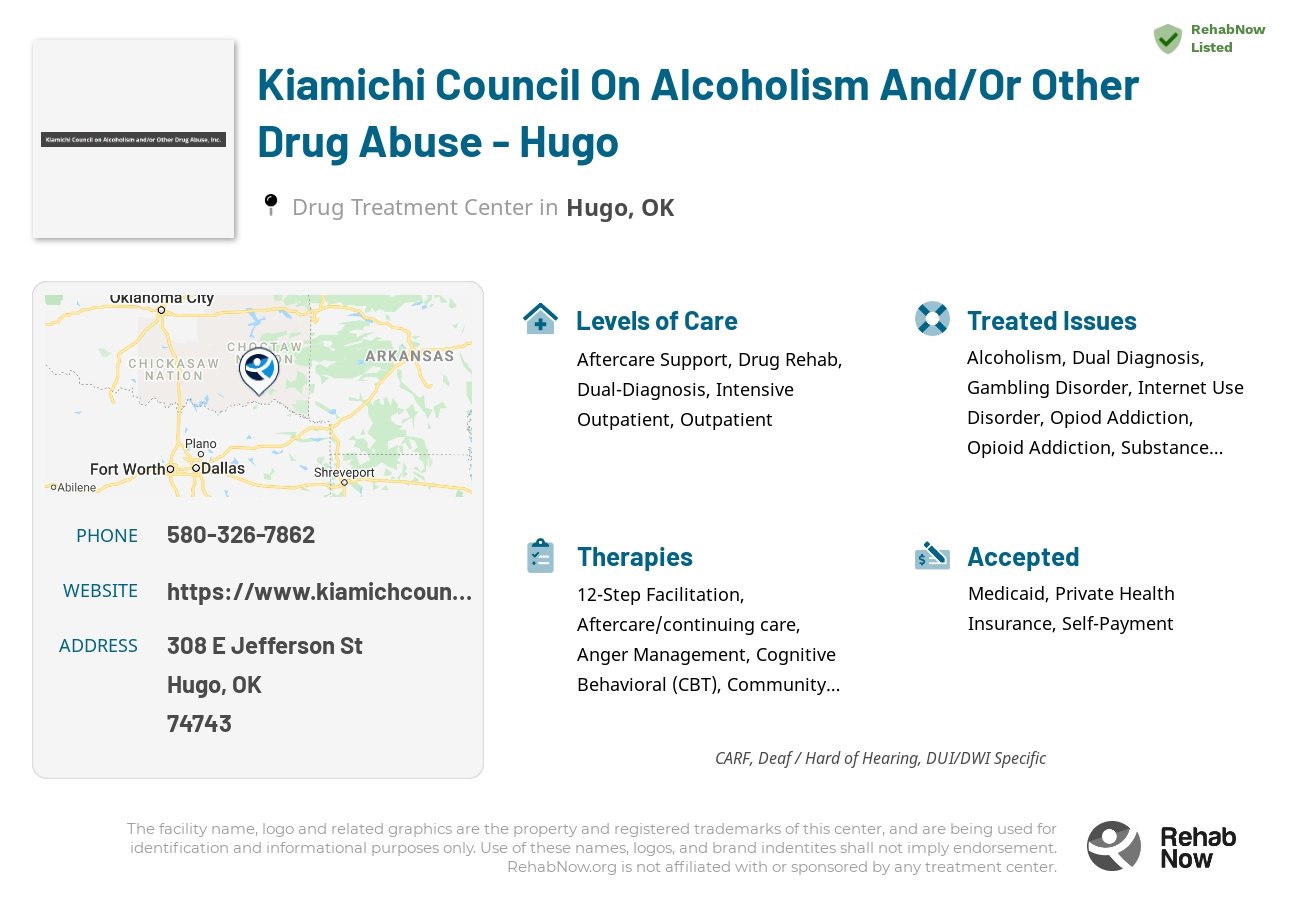 Helpful reference information for Kiamichi Council On Alcoholism And/Or Other Drug Abuse - Hugo, a drug treatment center in Oklahoma located at: 308 E Jefferson St, Hugo, OK 74743, including phone numbers, official website, and more. Listed briefly is an overview of Levels of Care, Therapies Offered, Issues Treated, and accepted forms of Payment Methods.