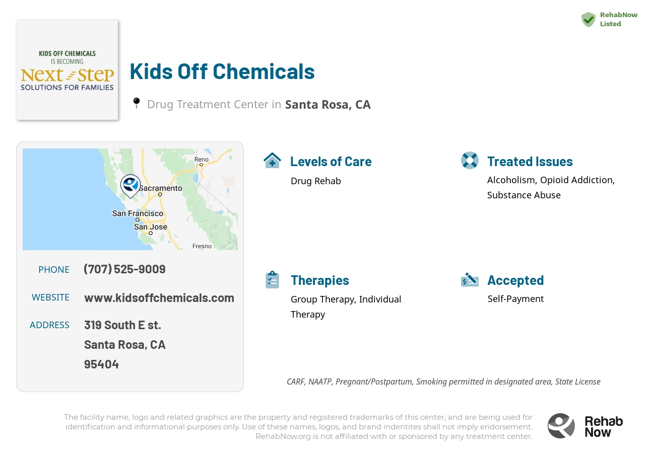 Helpful reference information for Kids Off Chemicals, a drug treatment center in California located at: 319 South E st., Santa Rosa, CA, 95404, including phone numbers, official website, and more. Listed briefly is an overview of Levels of Care, Therapies Offered, Issues Treated, and accepted forms of Payment Methods.