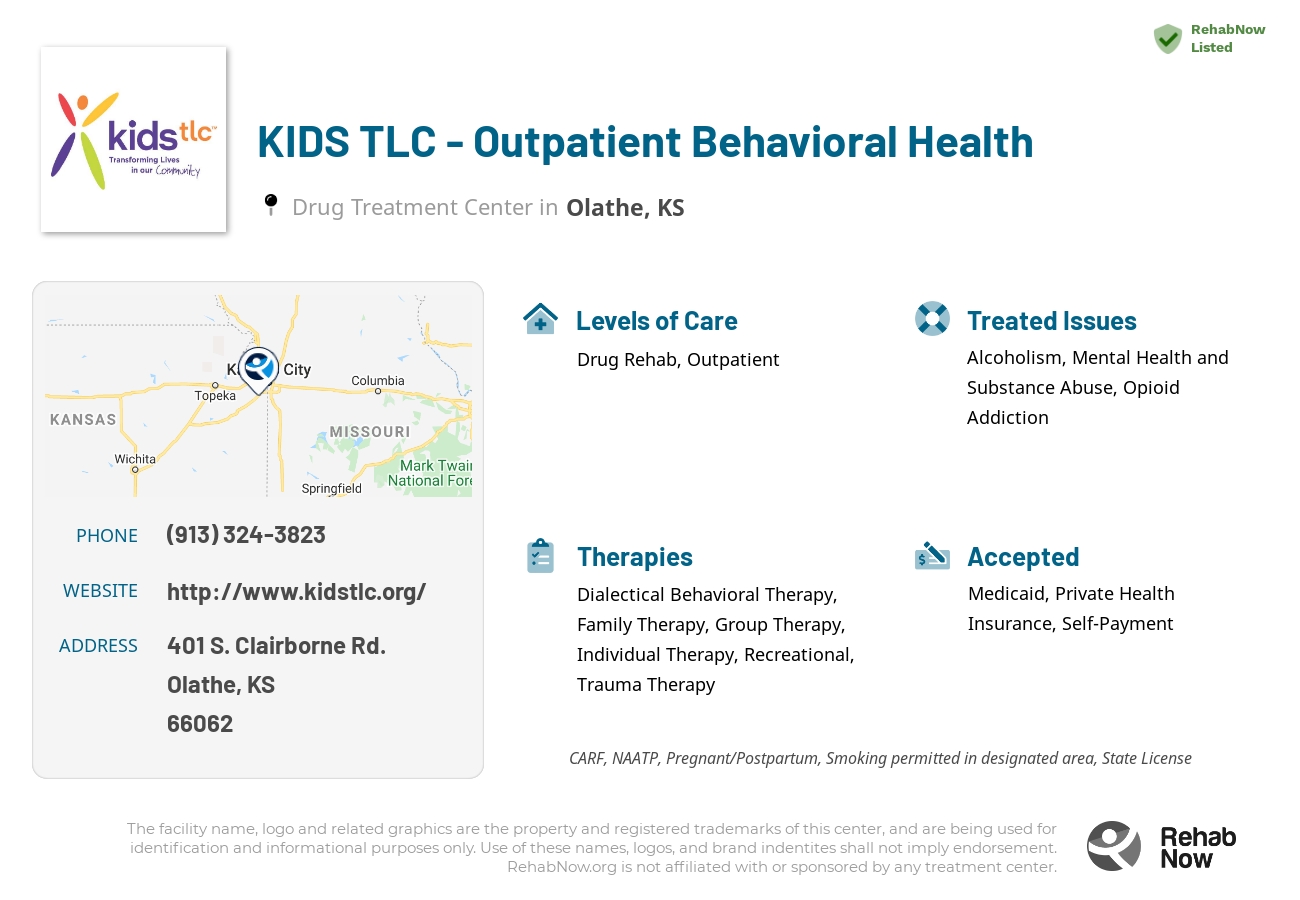 Helpful reference information for KIDS TLC - Outpatient Behavioral Health, a drug treatment center in Kansas located at: 401 S. Clairborne Rd., Olathe, KS, 66062, including phone numbers, official website, and more. Listed briefly is an overview of Levels of Care, Therapies Offered, Issues Treated, and accepted forms of Payment Methods.