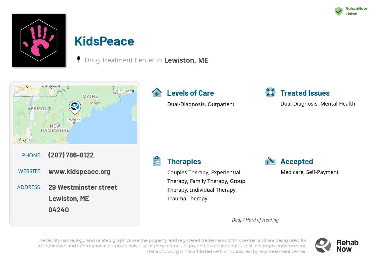 Helpful reference information for KidsPeace, a drug treatment center in Maine located at: 29 Westminster street, Lewiston, ME, 04240, including phone numbers, official website, and more. Listed briefly is an overview of Levels of Care, Therapies Offered, Issues Treated, and accepted forms of Payment Methods.