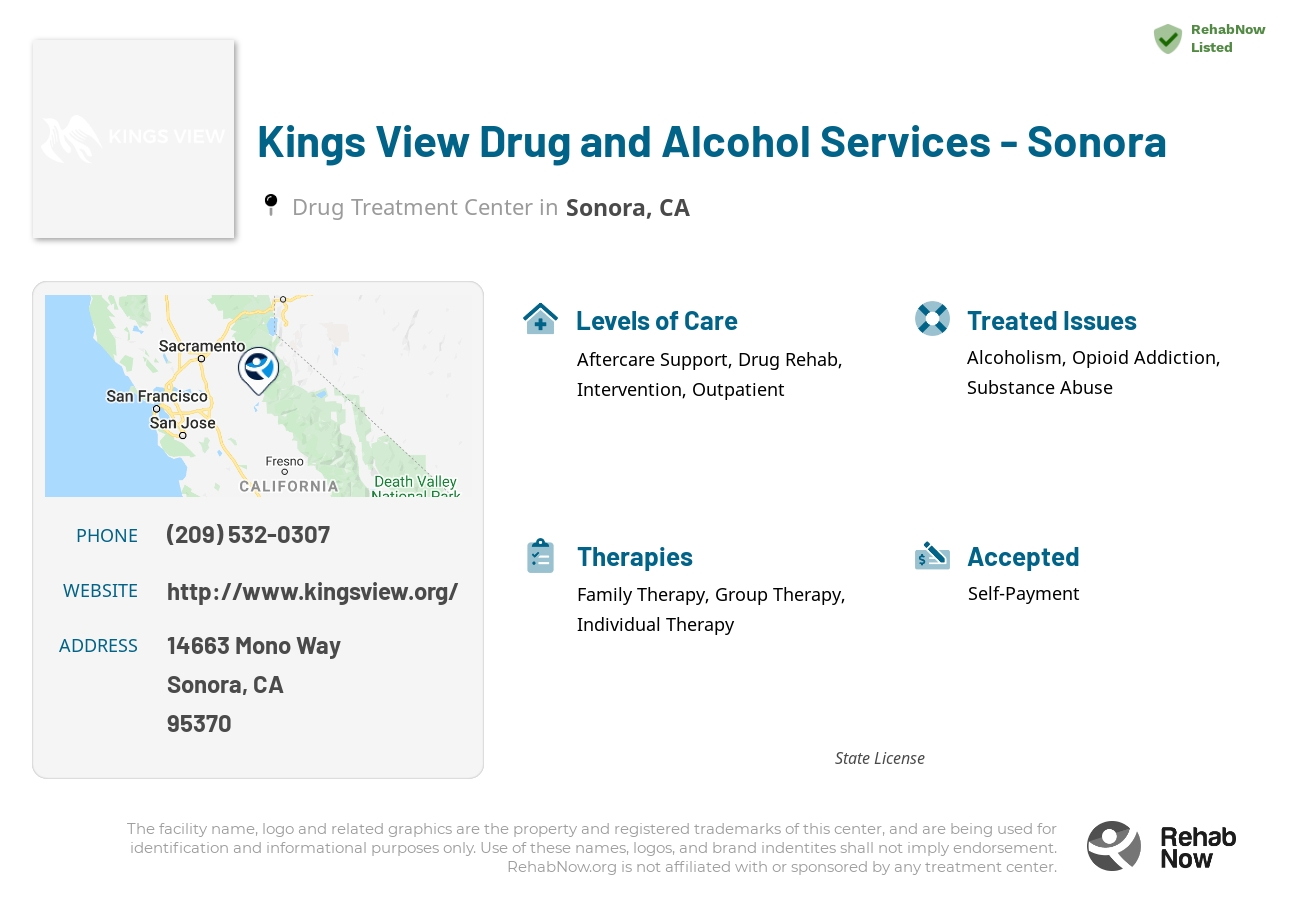 Helpful reference information for Kings View Drug and Alcohol Services - Sonora, a drug treatment center in California located at: 14663 Mono Way, Sonora, CA 95370, including phone numbers, official website, and more. Listed briefly is an overview of Levels of Care, Therapies Offered, Issues Treated, and accepted forms of Payment Methods.