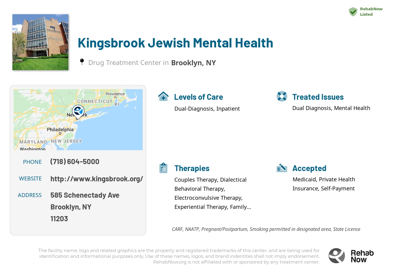 Helpful reference information for Kingsbrook Jewish Mental Health, a drug treatment center in New York located at: 585 Schenectady Ave, Brooklyn, NY 11203, including phone numbers, official website, and more. Listed briefly is an overview of Levels of Care, Therapies Offered, Issues Treated, and accepted forms of Payment Methods.