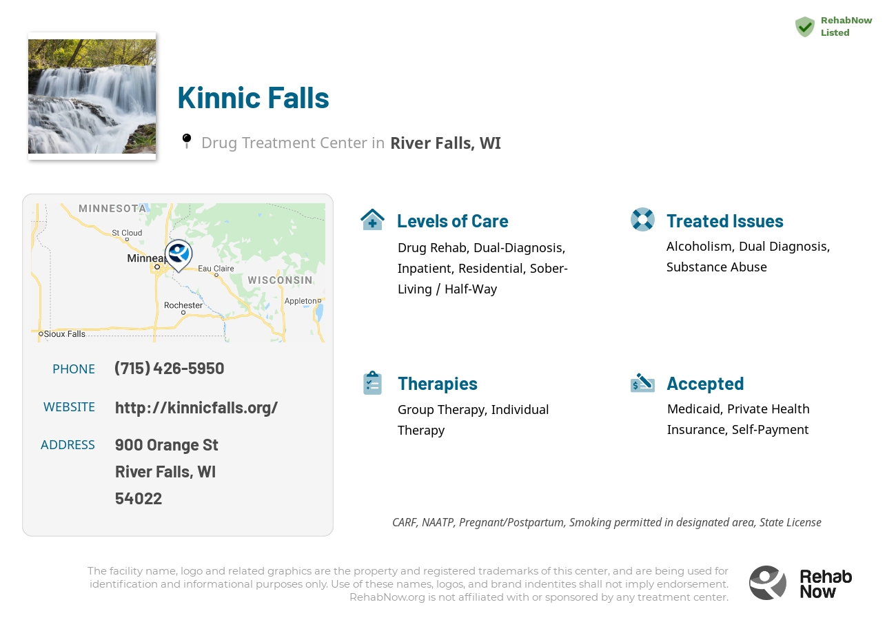 Helpful reference information for Kinnic Falls, a drug treatment center in Wisconsin located at: 900 Orange St, River Falls, WI 54022, including phone numbers, official website, and more. Listed briefly is an overview of Levels of Care, Therapies Offered, Issues Treated, and accepted forms of Payment Methods.