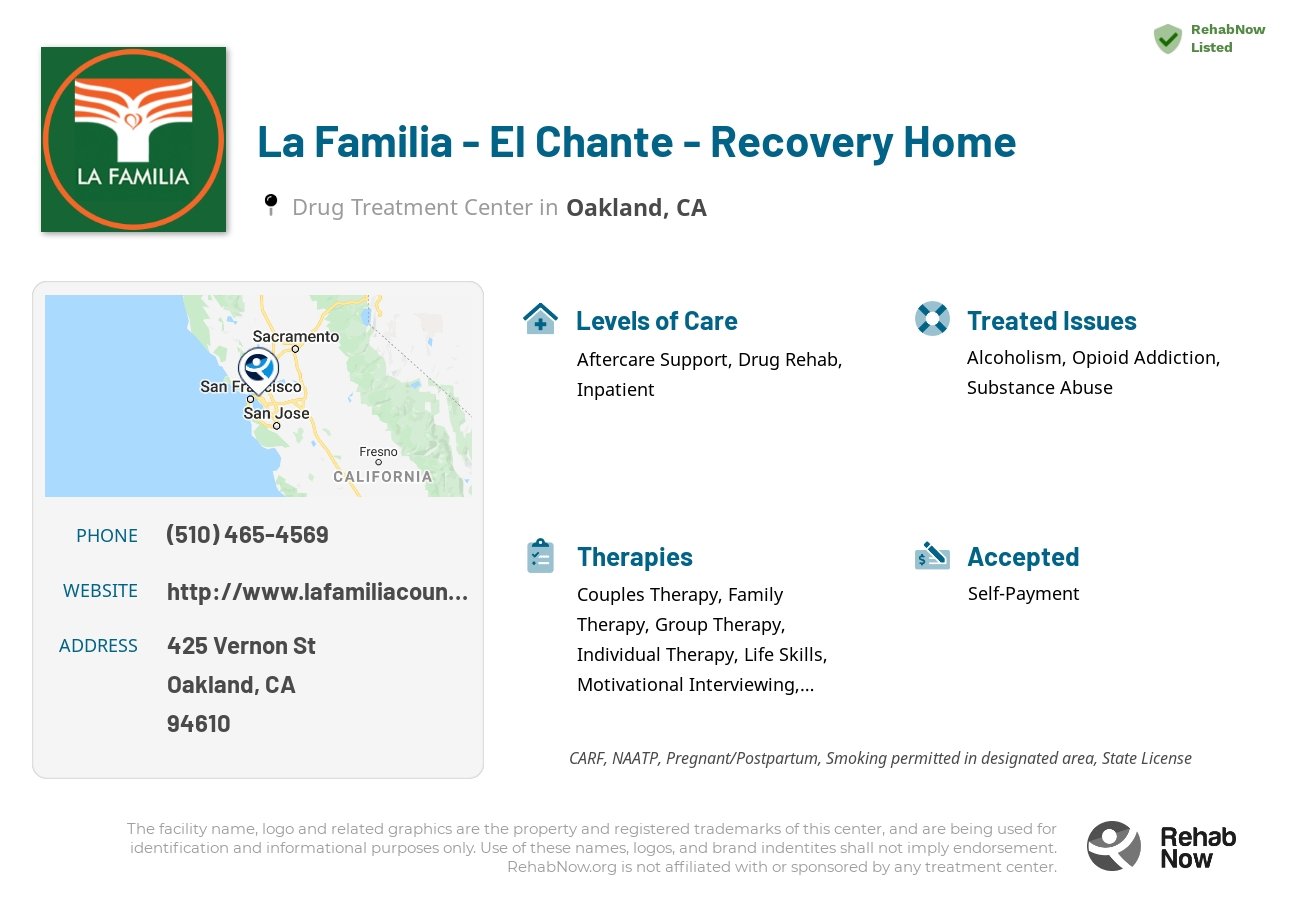 Helpful reference information for La Familia - El Chante - Recovery Home, a drug treatment center in California located at: 425 Vernon St, Oakland, CA 94610, including phone numbers, official website, and more. Listed briefly is an overview of Levels of Care, Therapies Offered, Issues Treated, and accepted forms of Payment Methods.