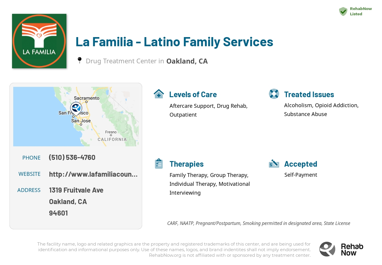 Helpful reference information for La Familia - Latino Family Services, a drug treatment center in California located at: 1319 Fruitvale Ave, Oakland, CA 94601, including phone numbers, official website, and more. Listed briefly is an overview of Levels of Care, Therapies Offered, Issues Treated, and accepted forms of Payment Methods.