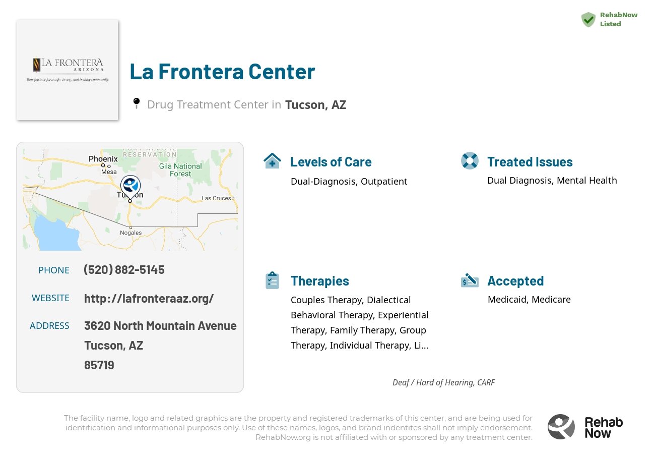 Helpful reference information for La Frontera Center, a drug treatment center in Arizona located at: 3620 3620 North Mountain Avenue, Tucson, AZ 85719, including phone numbers, official website, and more. Listed briefly is an overview of Levels of Care, Therapies Offered, Issues Treated, and accepted forms of Payment Methods.