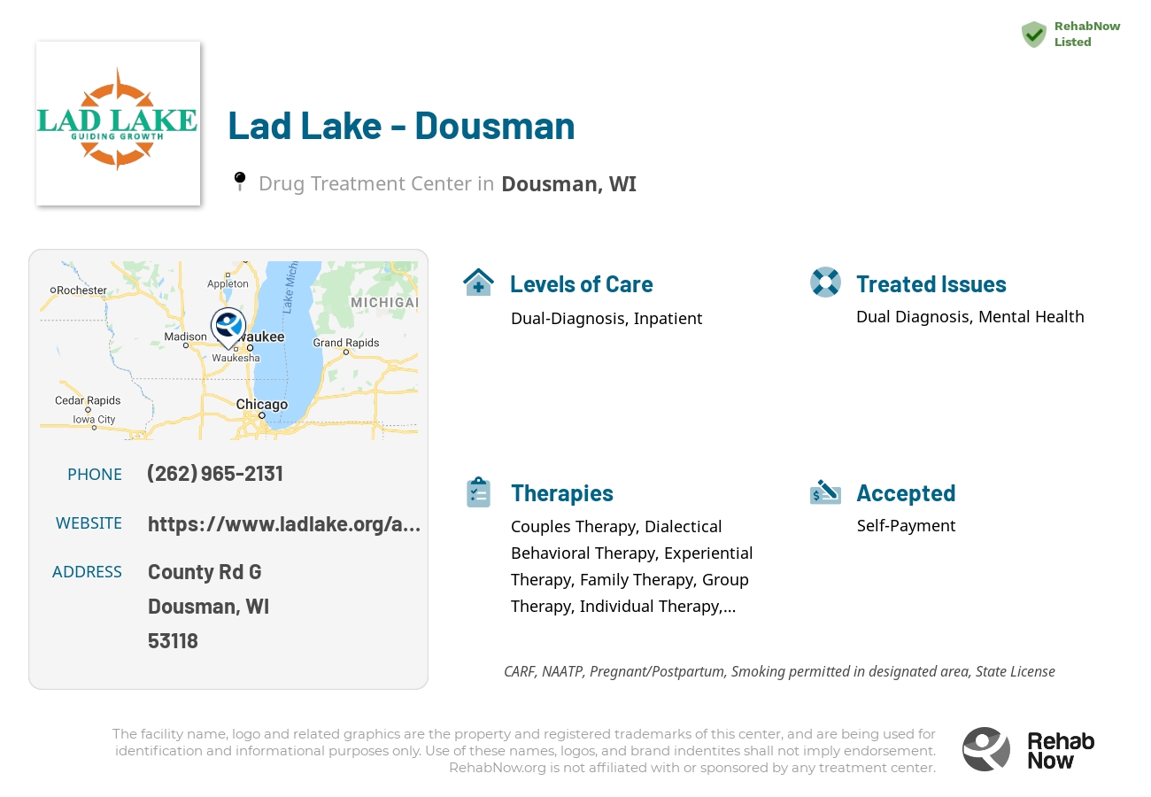 Helpful reference information for Lad Lake - Dousman, a drug treatment center in Wisconsin located at: County Rd G, Dousman, WI 53118, including phone numbers, official website, and more. Listed briefly is an overview of Levels of Care, Therapies Offered, Issues Treated, and accepted forms of Payment Methods.