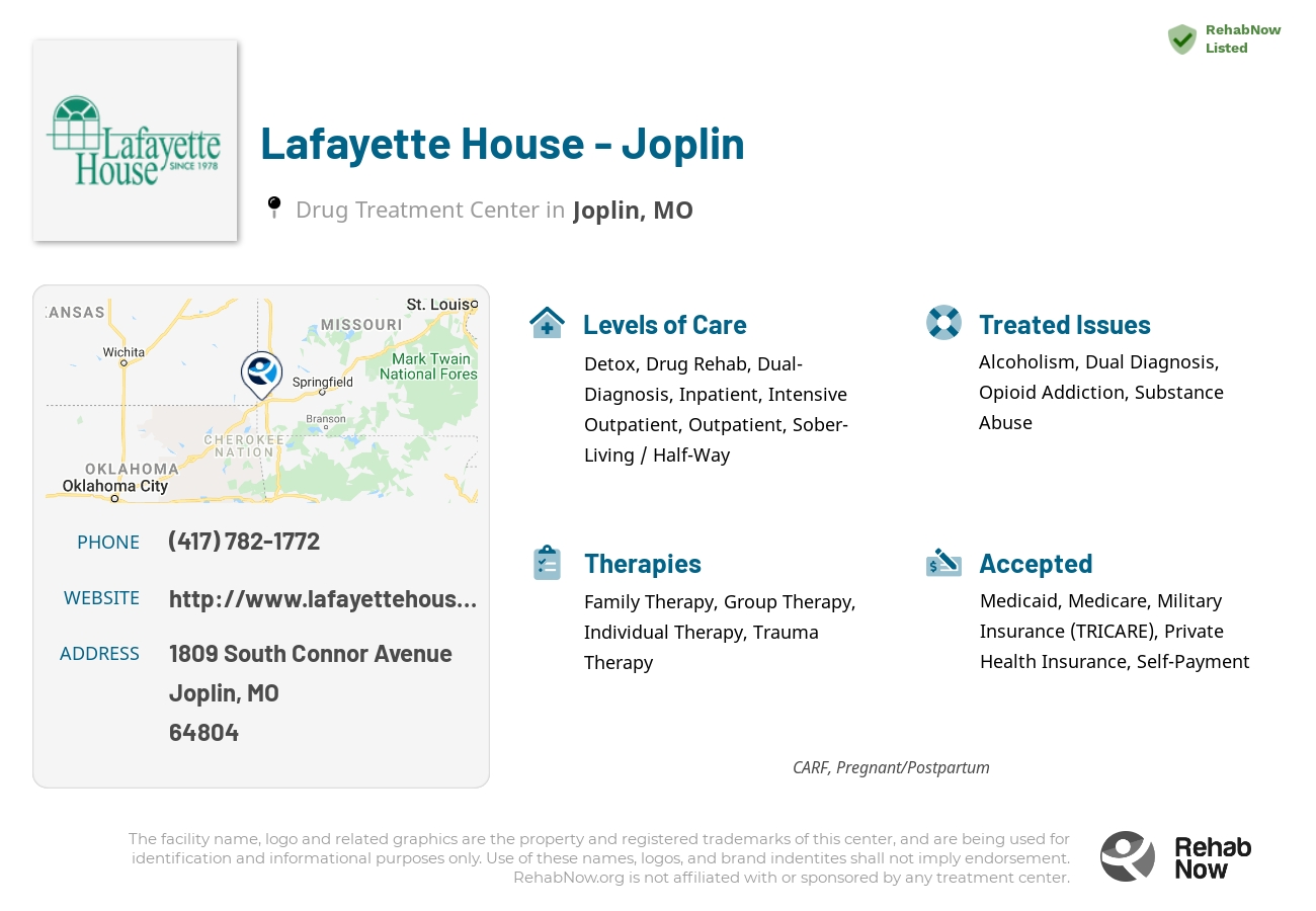 Helpful reference information for Lafayette House - Joplin, a drug treatment center in Missouri located at: 1809 South Connor Avenue, Joplin, MO, 64804, including phone numbers, official website, and more. Listed briefly is an overview of Levels of Care, Therapies Offered, Issues Treated, and accepted forms of Payment Methods.