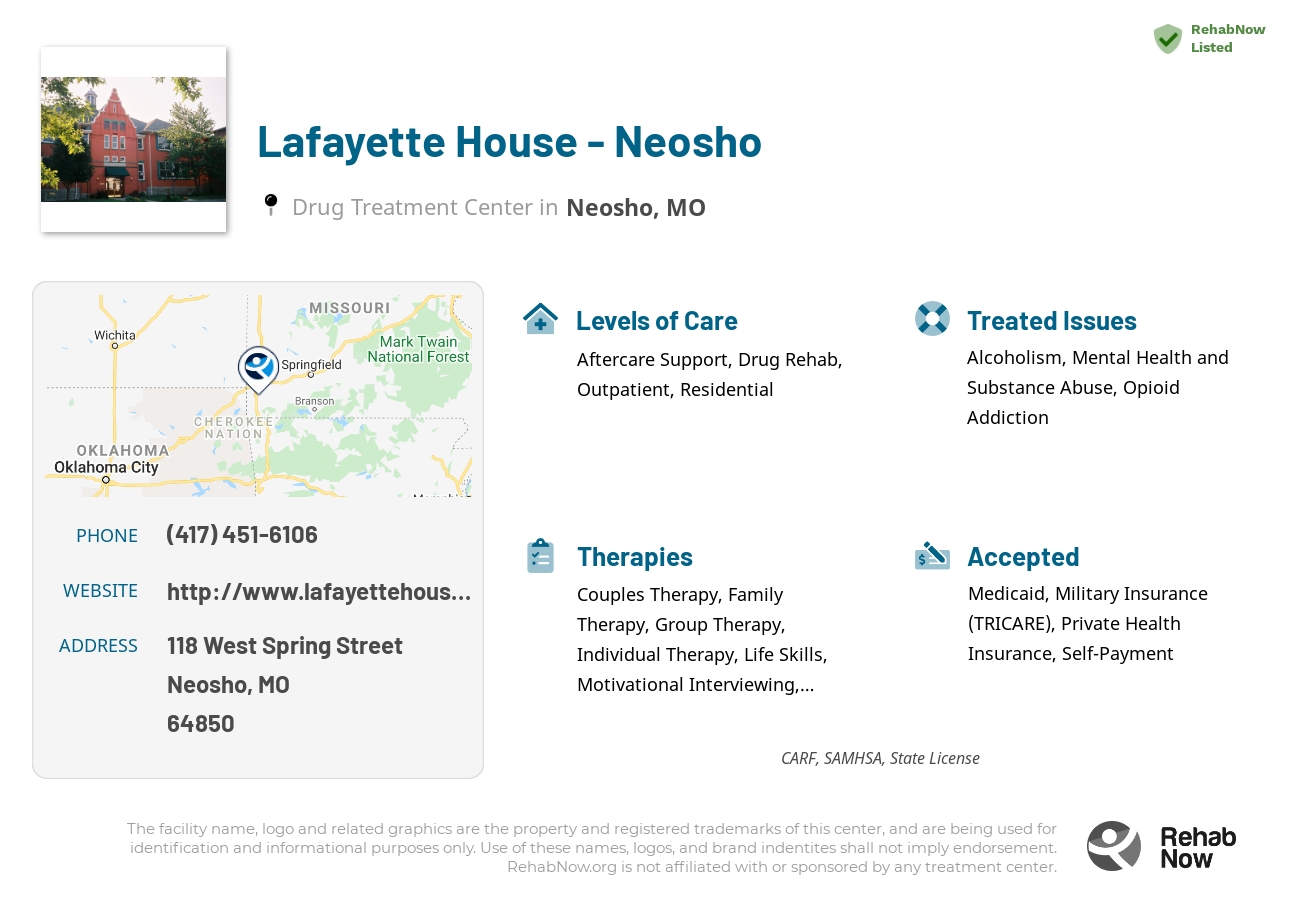 Helpful reference information for Lafayette House - Neosho, a drug treatment center in Missouri located at: 118 West Spring Street, Neosho, MO, 64850, including phone numbers, official website, and more. Listed briefly is an overview of Levels of Care, Therapies Offered, Issues Treated, and accepted forms of Payment Methods.