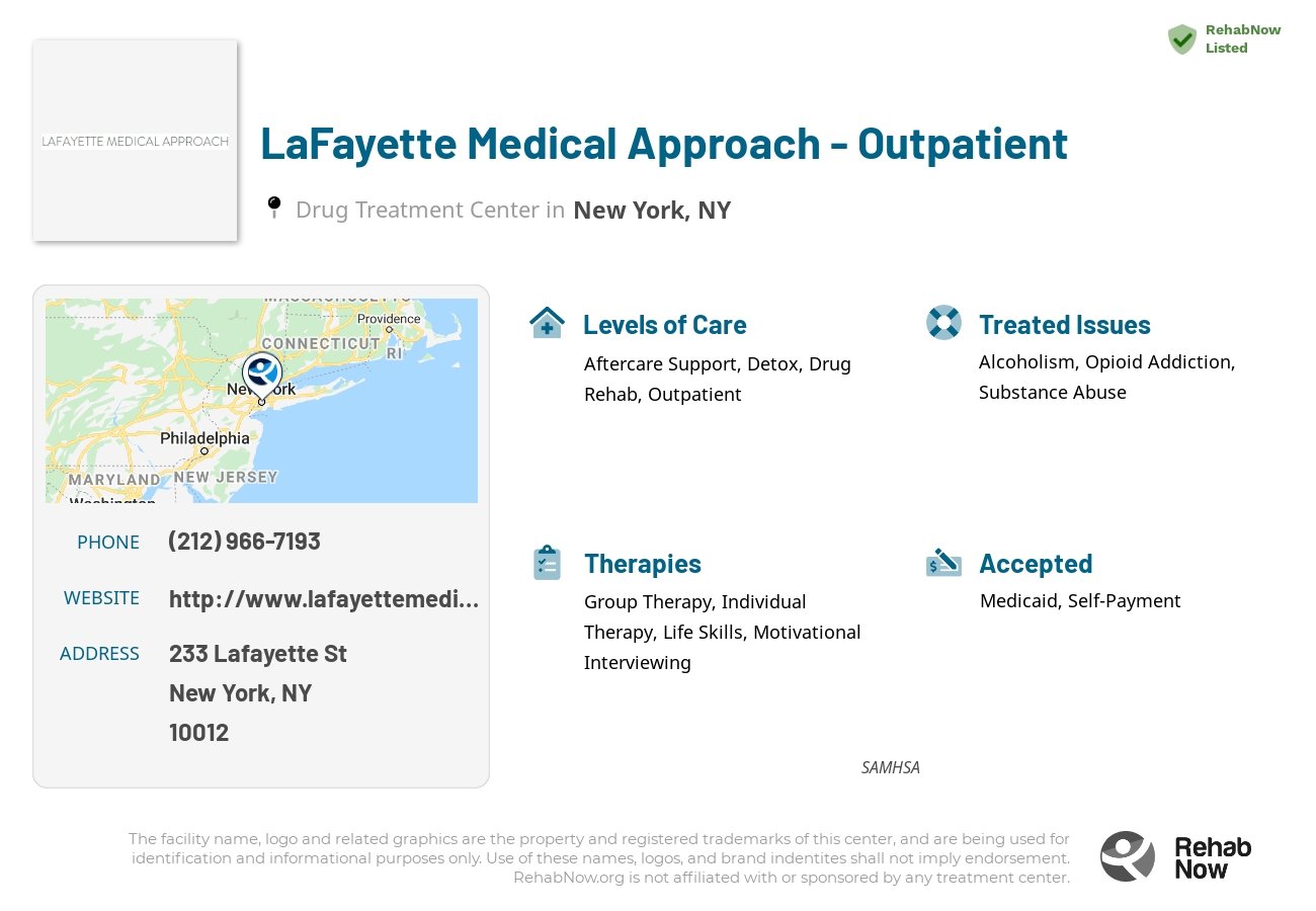 Helpful reference information for LaFayette Medical Approach - Outpatient, a drug treatment center in New York located at: 233 Lafayette St, New York, NY 10012, including phone numbers, official website, and more. Listed briefly is an overview of Levels of Care, Therapies Offered, Issues Treated, and accepted forms of Payment Methods.