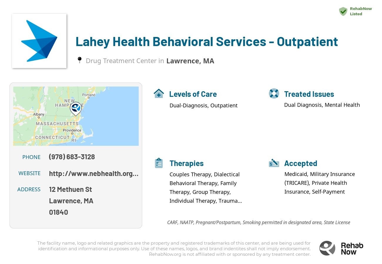 Helpful reference information for Lahey Health Behavioral Services - Outpatient, a drug treatment center in Massachusetts located at: 12 Methuen St, Lawrence, MA 01840, including phone numbers, official website, and more. Listed briefly is an overview of Levels of Care, Therapies Offered, Issues Treated, and accepted forms of Payment Methods.
