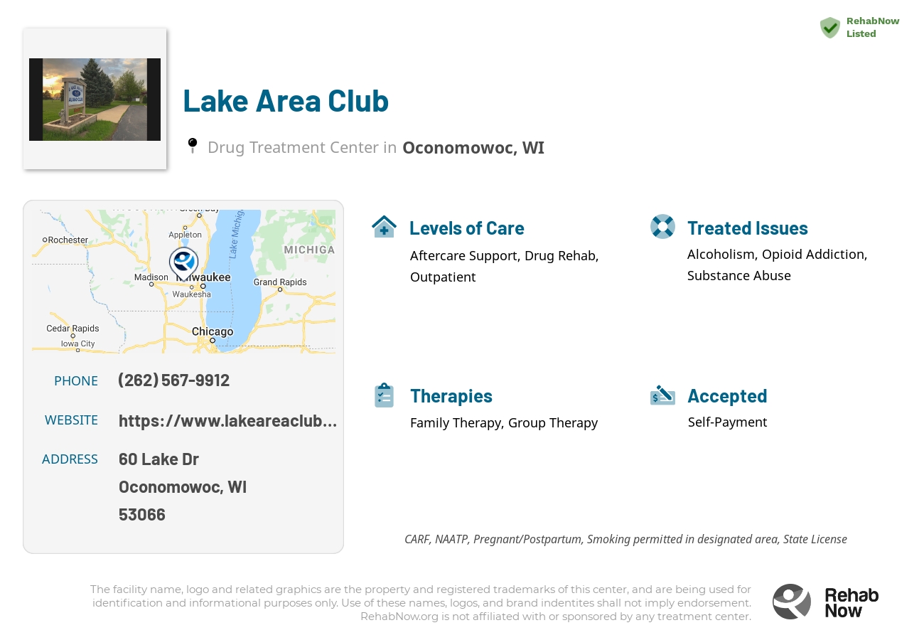Helpful reference information for Lake Area Club, a drug treatment center in Wisconsin located at: 60 Lake Dr, Oconomowoc, WI 53066, including phone numbers, official website, and more. Listed briefly is an overview of Levels of Care, Therapies Offered, Issues Treated, and accepted forms of Payment Methods.