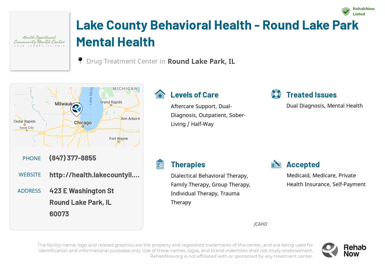 Helpful reference information for Lake County Behavioral Health - Round Lake Park Mental Health, a drug treatment center in Illinois located at: 423 E Washington St, Round Lake Park, IL 60073, including phone numbers, official website, and more. Listed briefly is an overview of Levels of Care, Therapies Offered, Issues Treated, and accepted forms of Payment Methods.