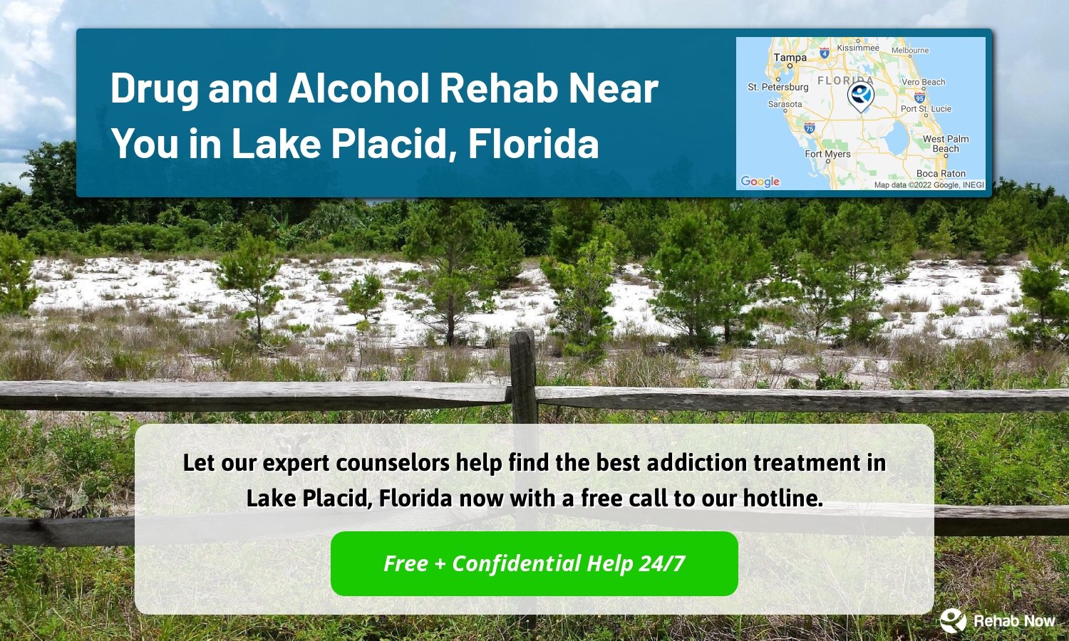 Let our expert counselors help find the best addiction treatment in Lake Placid, Florida now with a free call to our hotline.