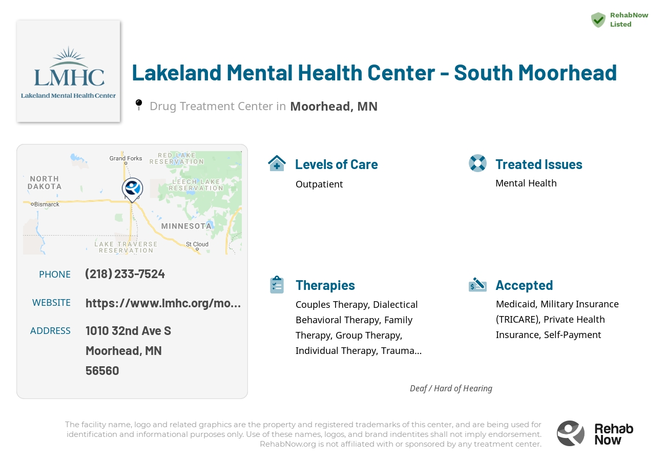 Helpful reference information for Lakeland Mental Health Center - South Moorhead, a drug treatment center in Minnesota located at: 1010 32nd Ave S, Moorhead, MN 56560, including phone numbers, official website, and more. Listed briefly is an overview of Levels of Care, Therapies Offered, Issues Treated, and accepted forms of Payment Methods.