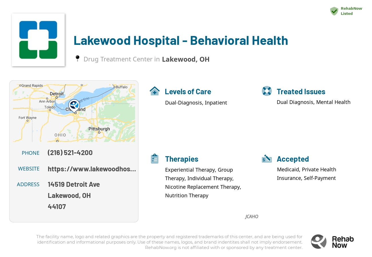 Helpful reference information for Lakewood Hospital - Behavioral Health, a drug treatment center in Ohio located at: 14519 Detroit Ave, Lakewood, OH 44107, including phone numbers, official website, and more. Listed briefly is an overview of Levels of Care, Therapies Offered, Issues Treated, and accepted forms of Payment Methods.