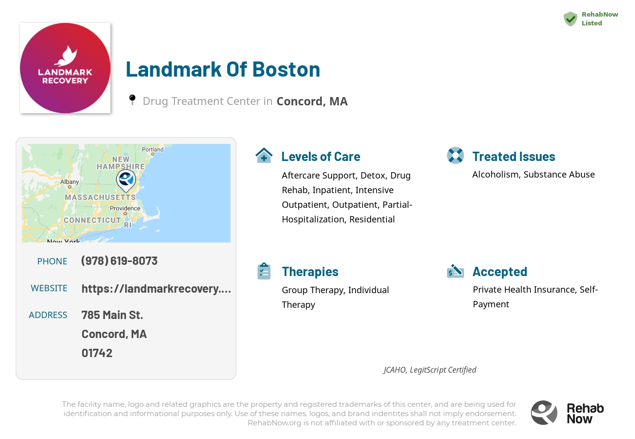 Helpful reference information for Landmark Of Boston, a drug treatment center in Massachusetts located at: 785 Main St., Concord, MA, 01742, including phone numbers, official website, and more. Listed briefly is an overview of Levels of Care, Therapies Offered, Issues Treated, and accepted forms of Payment Methods.