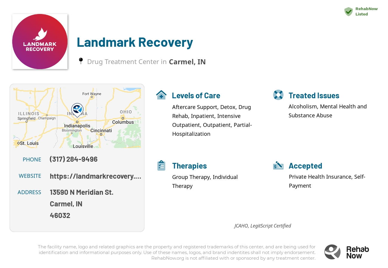 Helpful reference information for Landmark Recovery, a drug treatment center in Indiana located at: 13590 13590 N Meridian St., Carmel, IN 46032, including phone numbers, official website, and more. Listed briefly is an overview of Levels of Care, Therapies Offered, Issues Treated, and accepted forms of Payment Methods.
