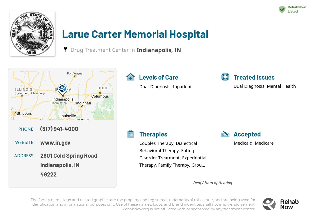 Helpful reference information for Larue Carter Memorial Hospital, a drug treatment center in Indiana located at: 2601 Cold Spring Road, Indianapolis, IN, 46222, including phone numbers, official website, and more. Listed briefly is an overview of Levels of Care, Therapies Offered, Issues Treated, and accepted forms of Payment Methods.