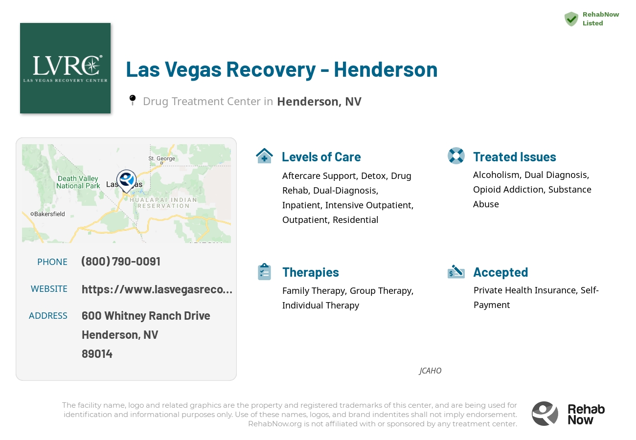 Helpful reference information for Las Vegas Recovery - Henderson, a drug treatment center in Nevada located at: 600 600 Whitney Ranch Drive, Henderson, NV 89014, including phone numbers, official website, and more. Listed briefly is an overview of Levels of Care, Therapies Offered, Issues Treated, and accepted forms of Payment Methods.