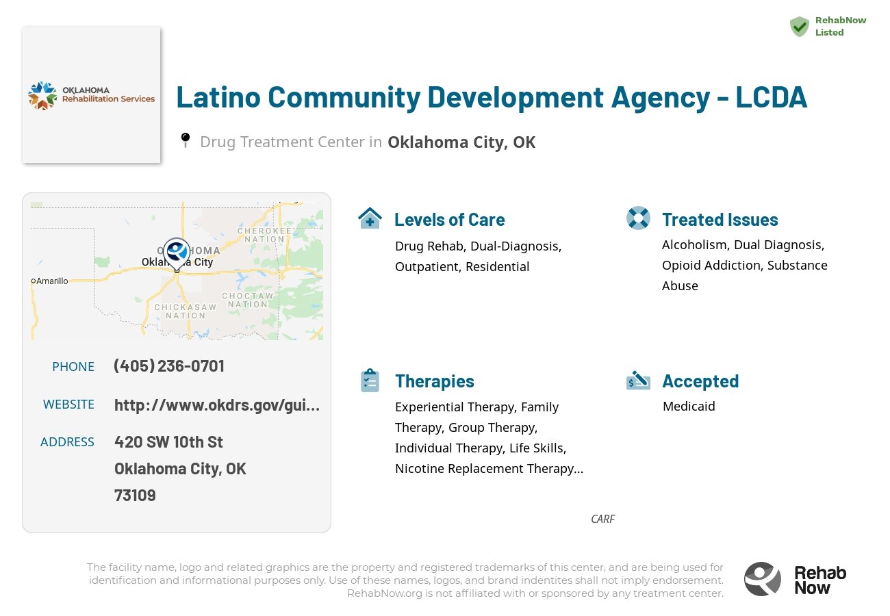 Helpful reference information for Latino Community Development Agency - LCDA, a drug treatment center in Oklahoma located at: 420 SW 10th St, Oklahoma City, OK 73109, including phone numbers, official website, and more. Listed briefly is an overview of Levels of Care, Therapies Offered, Issues Treated, and accepted forms of Payment Methods.