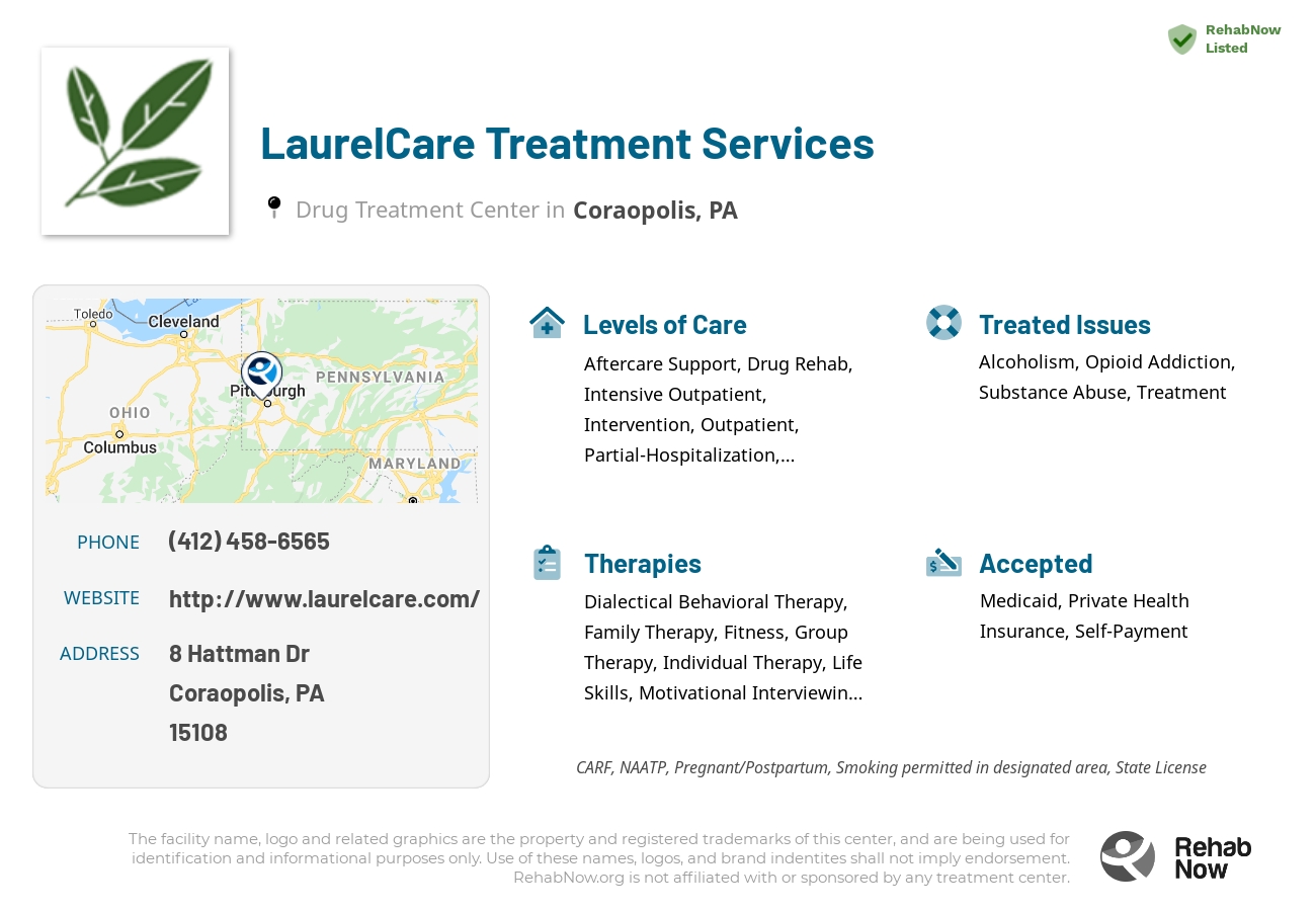 Helpful reference information for LaurelCare Treatment Services, a drug treatment center in Pennsylvania located at: 8 Hattman Dr, Coraopolis, PA 15108, including phone numbers, official website, and more. Listed briefly is an overview of Levels of Care, Therapies Offered, Issues Treated, and accepted forms of Payment Methods.